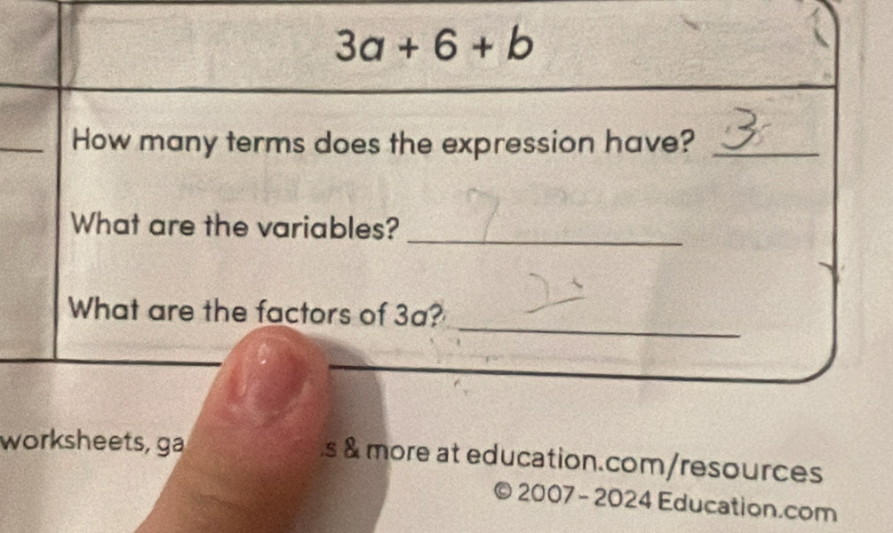 3a+6+b
_How many terms does the expression have?_ 
What are the variables?_ 
_ 
What are the factors of 3a? 
worksheets, ga s & more at education.com/resources 
2007 - 2024 Education.com