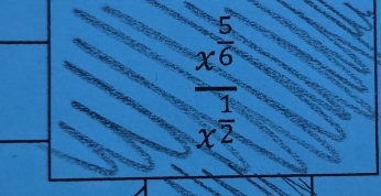 frac x^(frac 5)6x^(frac 1)2