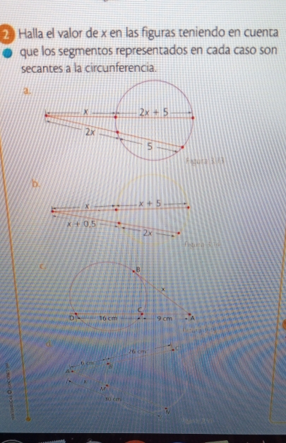 Halla el valor de x en las figuras teniendo en cuenta
que los segmentos representados en cada caso son
secantes a la circunferencia.
3
l 3,13
b.
Txma 3:14
C
a
a