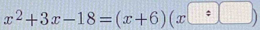 x^2+3x-18=(x+6)(x□ )