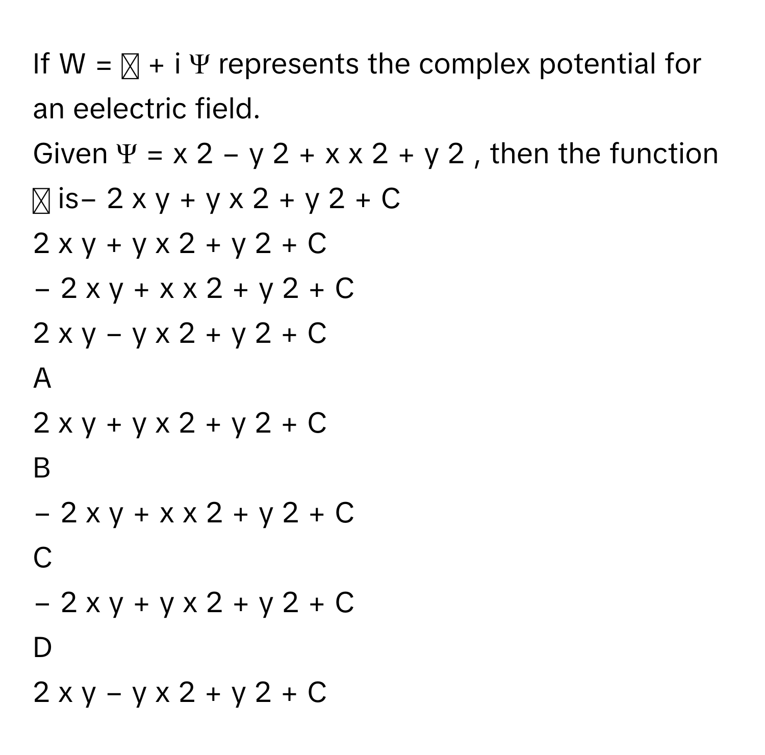 Solved: If W = ϕ + i Ψ represents the complex potential for an ...