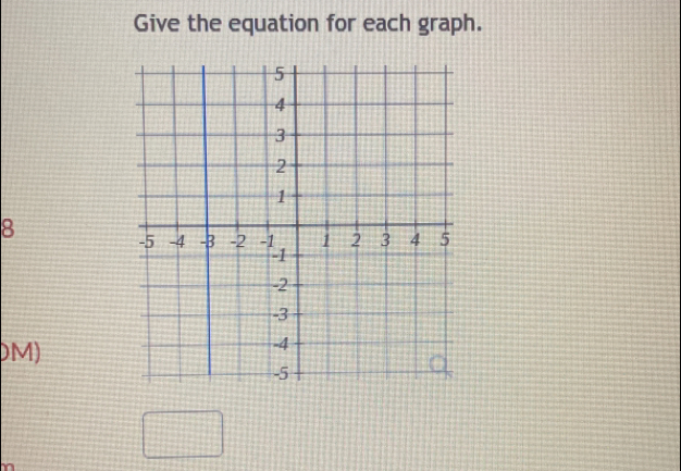 Give the equation for each graph.
8
(M)