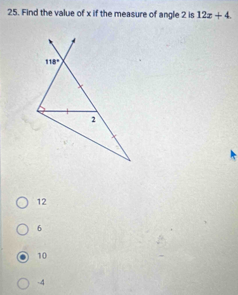 Find the value of x if the measure of angle 2 is 12x+4.
12
6
10
-4