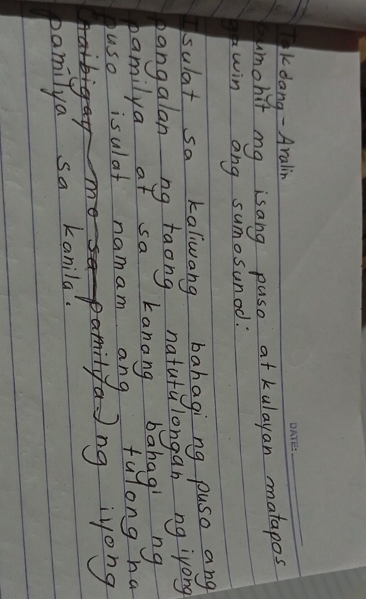 Kdang - Aralin 
Amohit my isang puso at kulayan matapos 
win ang sumosunod. 
sulat sa kaliwang bahagi ng puso and 
pangalan ng taong natutulongan ng:yong 
pamilya at sa kanang bahag ng 
uso isulat namam ang fulong ha 
ng iyong 
pamilya sa kanila?