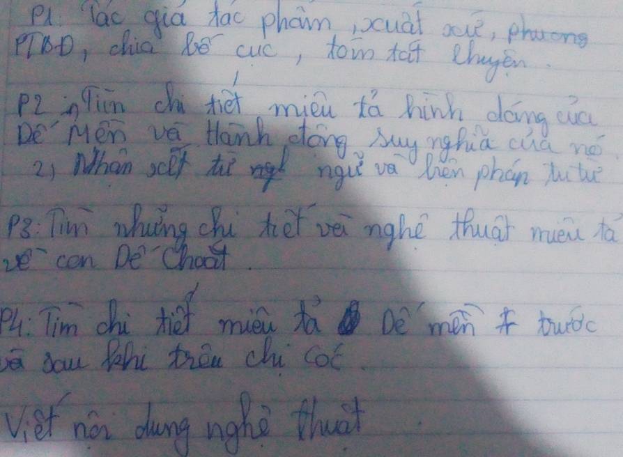 Pl lao qiá tao pham, scuat are, phaons 
PIBD, chia Ré cuc, town to4t Chagen 
p2 qin chi tiet mièu tá hinh doing cun 
De' Men vei tanh along, Muy nghia cha no 
2) Whàn self tì nquǐ vá Qven phán ju luè 
P3: Tiui Mhuǎng chu heei vei nghe thuāt mén tā 
vecan De Choor. 
4. Tim chi hief muǒi tá Dè men* bouc 
ē dou Phi then chi cot 
viet non dung ught thuat