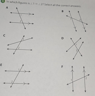 In which figures is ∠ 1≌ ∠ 2 ? Select all the correct answers.