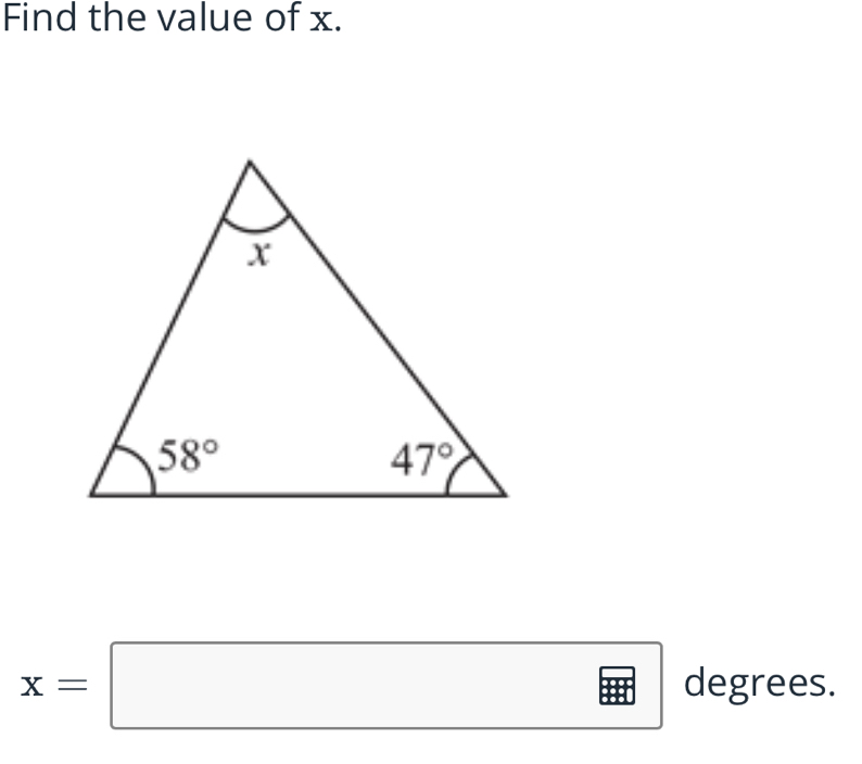 Find the value of x.
x=□ degre ees.