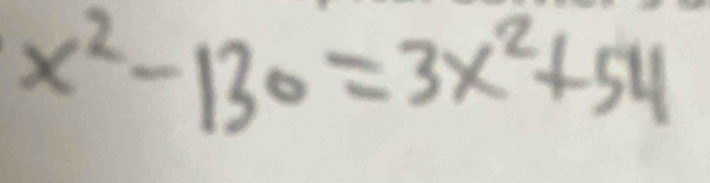 x^2-130=3x^2+54