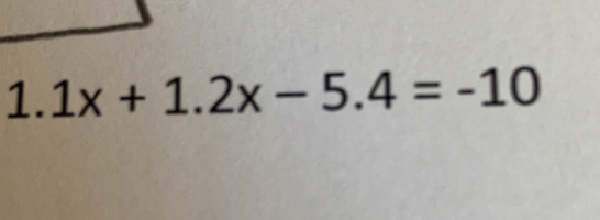 1.1x+1.2x-5.4=-10