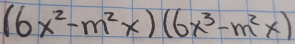 (6x^2-m^2x)(6x^3-m^2x)