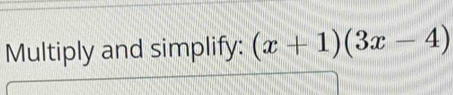 Multiply and simplify: (x+1)(3x-4)