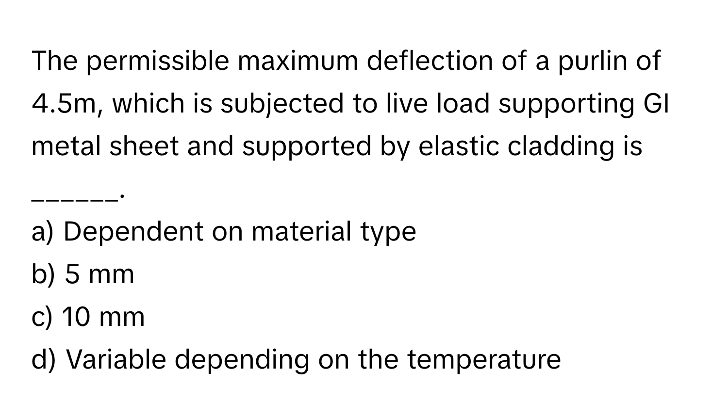 Solved: The permissible maximum deflection of a purlin of 4.5m, which ...
