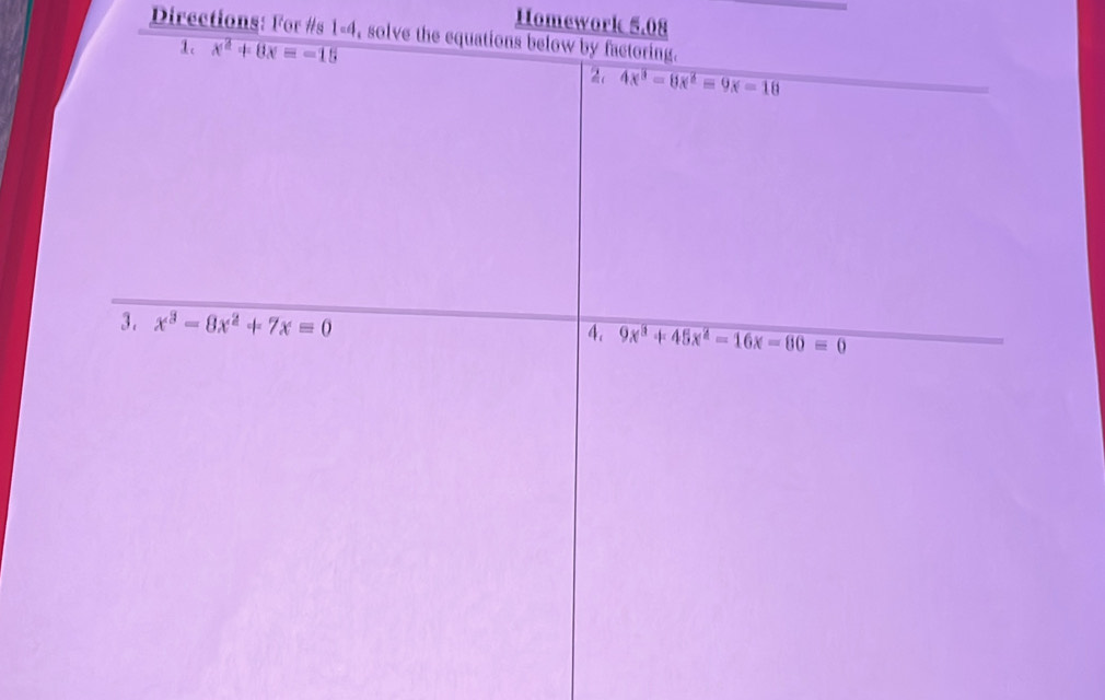 Homework 5.08
Directions: For #s 1-4, solve th