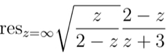 res_z=∈fty sqrt(frac z)2-z (2-z)/z+3 