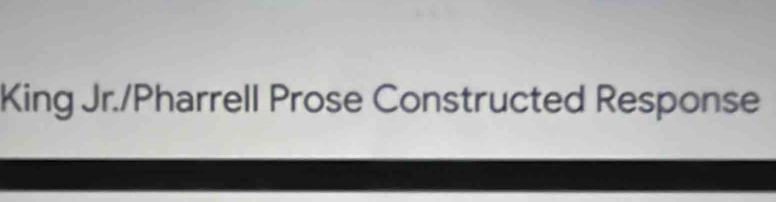 King Jr./Pharrell Prose Constructed Response