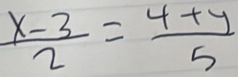  (x-3)/2 = (4+y)/5 