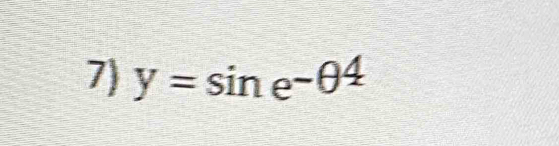 y=sin e^(-θ ^4)