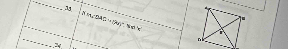 If m∠ BAC=(9x)^circ  , find ‘ x ’. 
_ 
34.