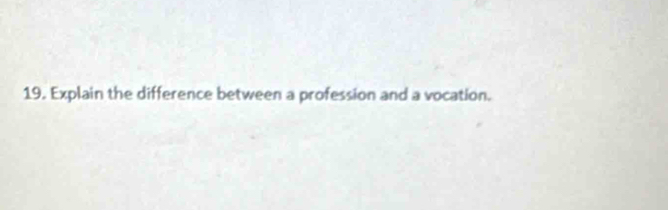 Explain the difference between a profession and a vocation. [Others]