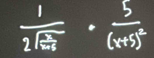 frac 12sqrt(frac 2x)1· frac 5(x+5)^2