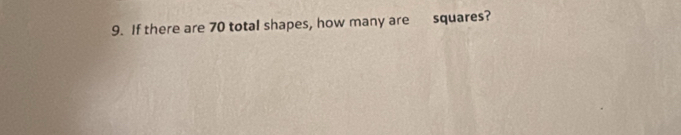 If there are 70 total shapes, how many are squares?