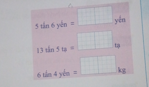 5tan6yen=□ yen
13tan5ta=□ ta
6tan 4y_(en)^t=□ kg