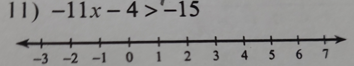 -11x-4>-15
-3