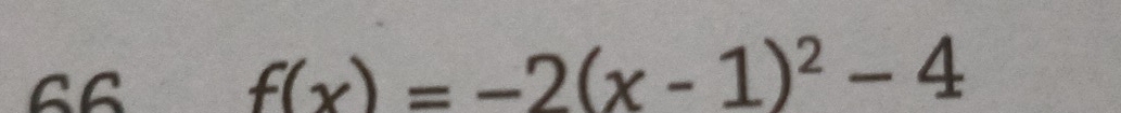 GG
f(x)=-2(x-1)^2-4