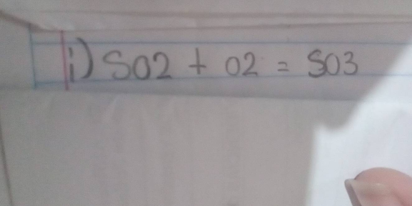 SO2+O2=SO3