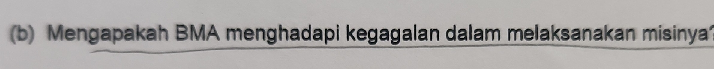 Mengapakah BMA menghadapi kegagalan dalam melaksanakan misinya?