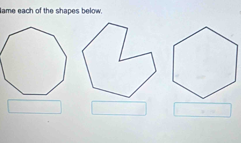 lame each of the shapes below.