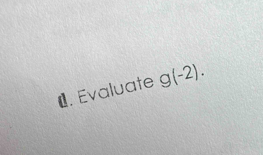 Evaluate g(-2).