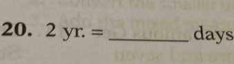 2yr.= _ days
