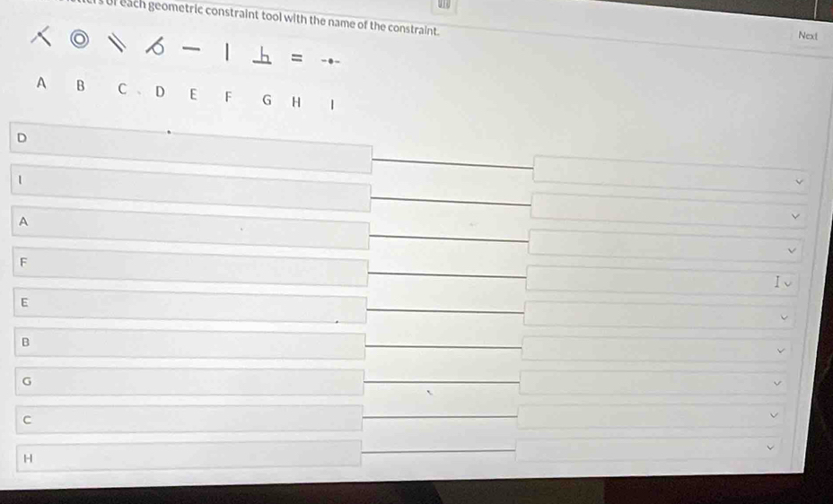 tr tur each geometric constraint tool with the name of the constraint.
Next
1 h =
A B C D E F G H |
D
1
□ 
A
□
F
□
E
x_ 
B
□
G^(□) 
(□)°
C
□  
□ 
H