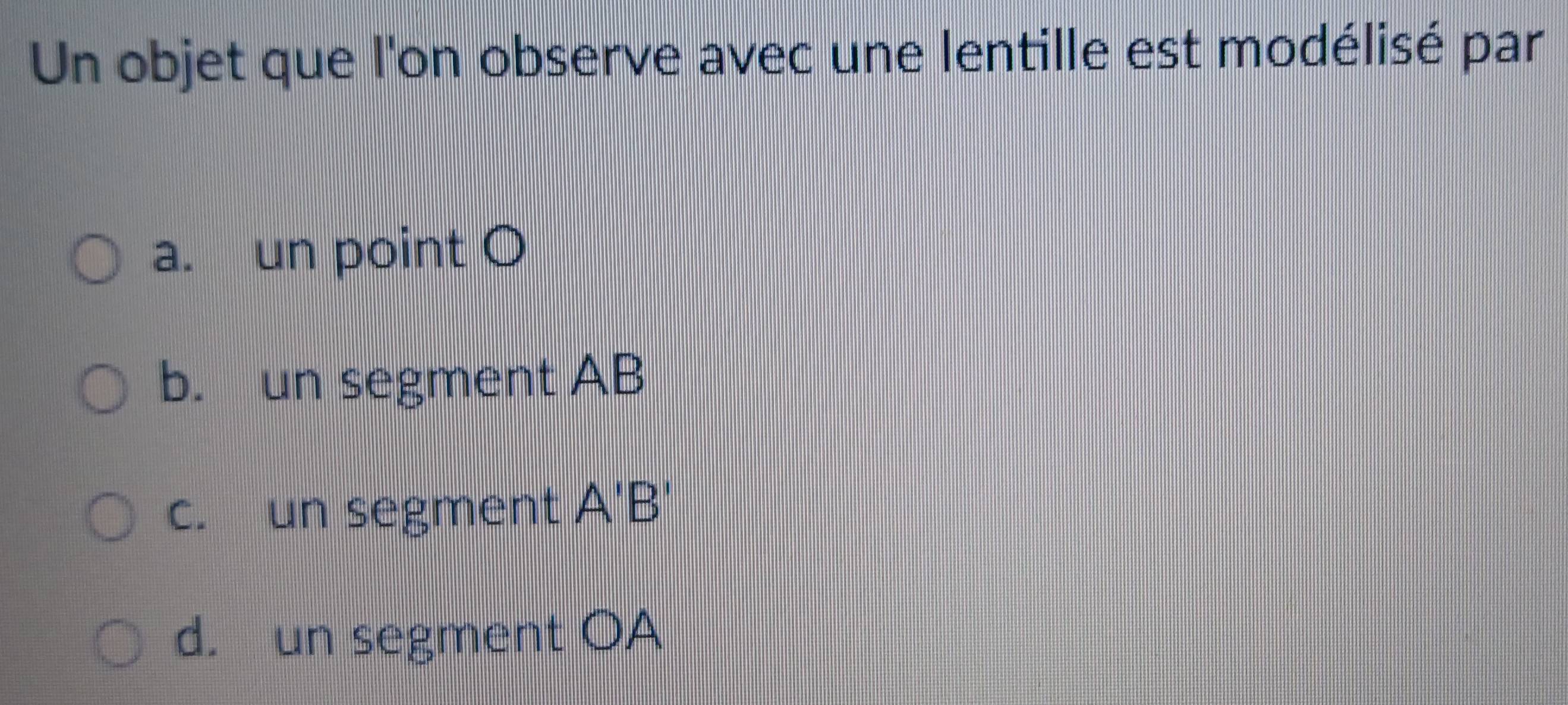 Résolu :Un objet que l'on observe avec une lentille est modélisé par a ...