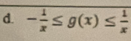 - 1/x ≤ g(x)≤  1/x 