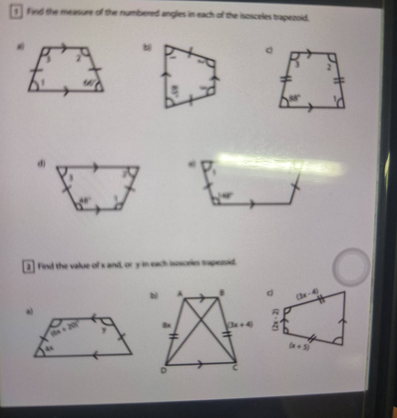 Find the measure of the numbered angles in each of the isosceles trapezoid.
d)
2 ] Find the value of x and, or y in each isosceles tapezsid.