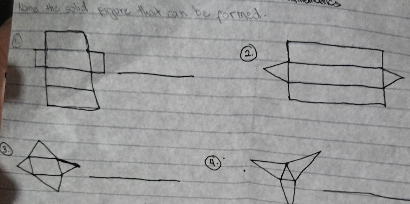 Name the solid figure that can be formed. 
2. 
_ 
3. 
_ 
4 
_