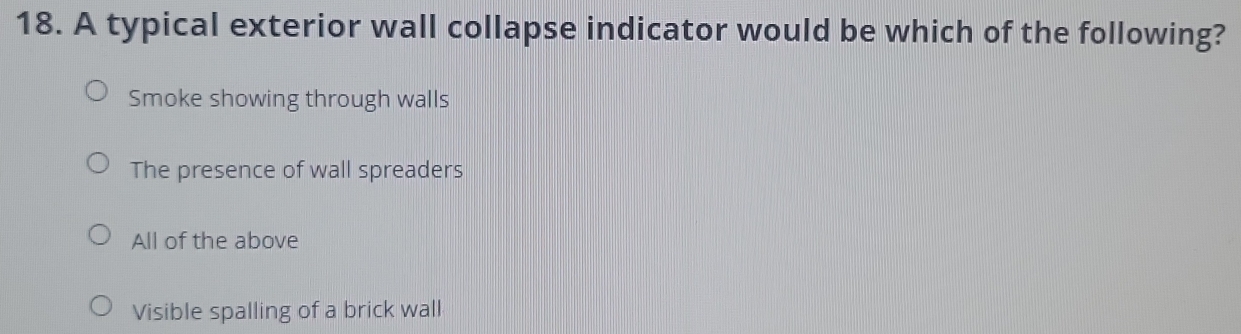 Solved: A typical exterior wall collapse indicator would be which of ...