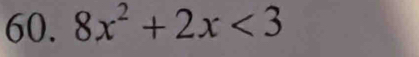 8x^2+2x<3</tex>