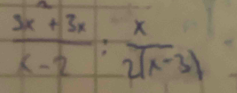  (3x+3x)/x-2 : x/2(x-3) 