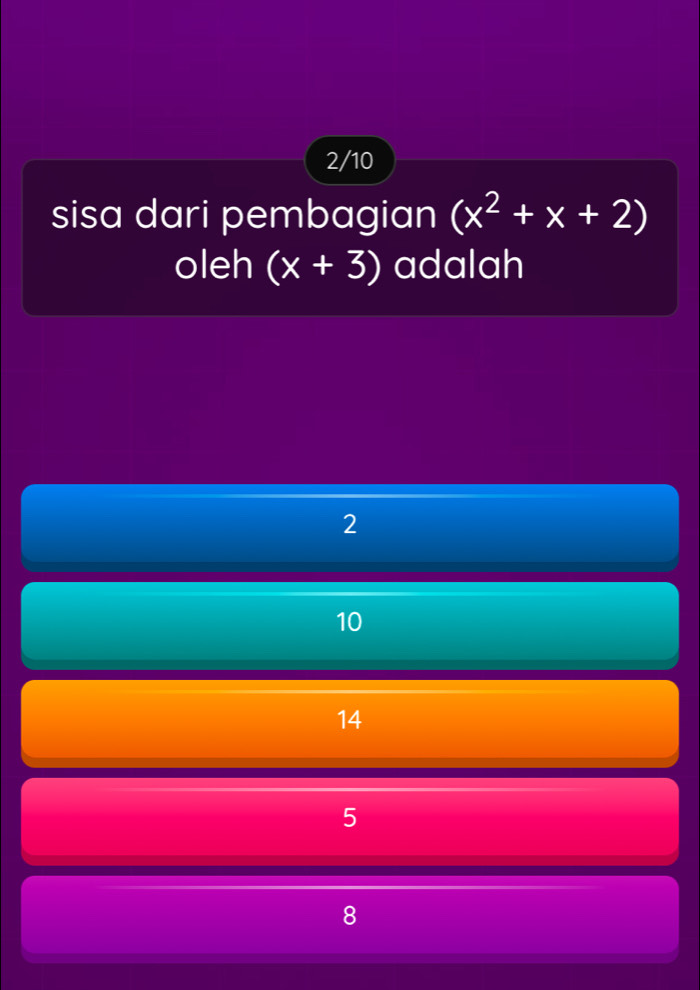 2/10
sisa dari pembagian (x^2+x+2)
oleh (x+3) adalah
2
10
14
5
8