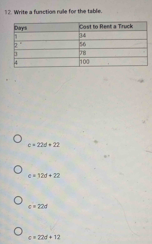 Write a function rule for the table.
c=22d+22
c=12d+22
c=22d
c=22d+12