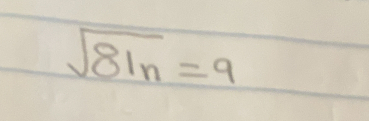 sqrt(81n)=9