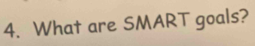 What are SMART goals?