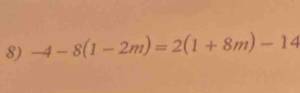 -4-8(1-2m)=2(1+8m)-14