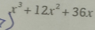 x^3+12x^2+36x