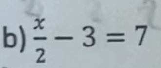  x/2 -3=7