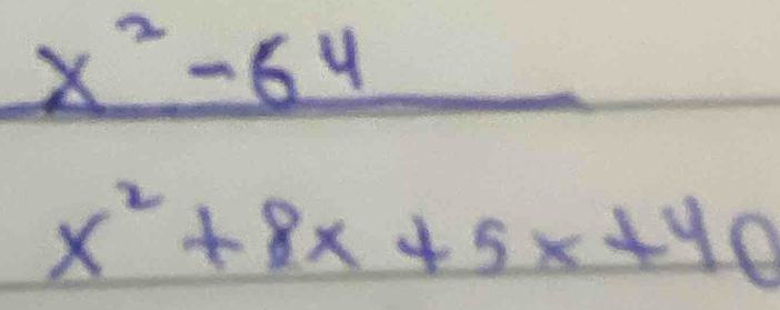  (x^2-64)/x^2+8x+5x+40 