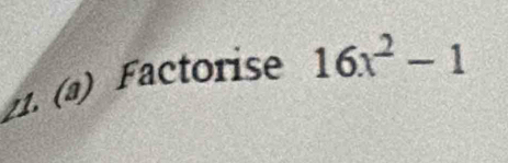 Factorise 16x^2-1